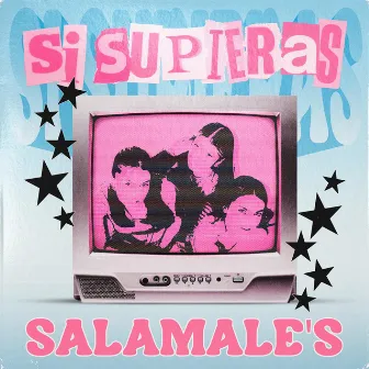 Si Supieras by Salamales