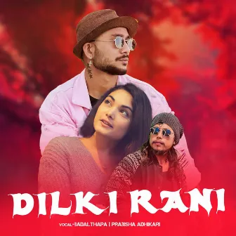 Dilki Rani Lai by Badal Thapa