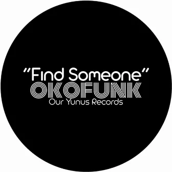 Find Someone by OKOFUNK