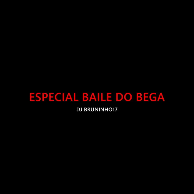 Especial Baile do Bega