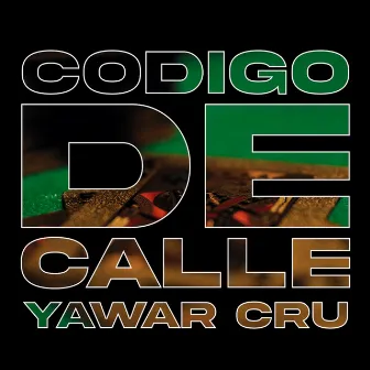 Código de Calle by Yawar CRU