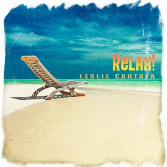 Relax! by Leslie Cartaya