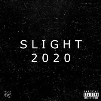 2020 by Slight