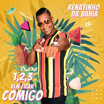 123 Vem ficar Comigo by Renatinho Da Bahia