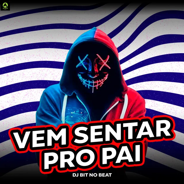 Vem Sentar pro Pai