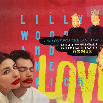 In Love for the Last Time (Kimotion Remix) by Lilly Wood and The Prick