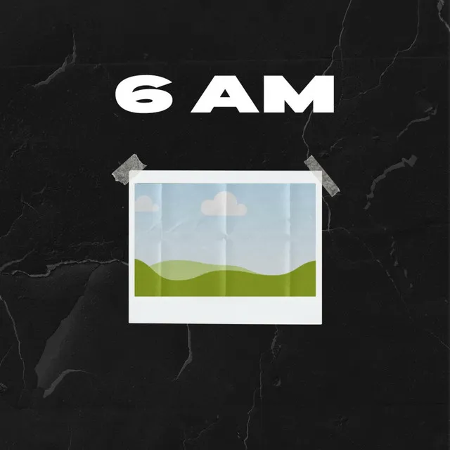 6 AM