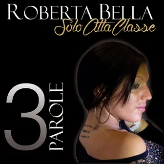 Solo Alta Classe ( 3 Parole ) by Roberta Bella