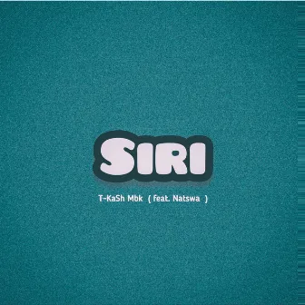 Siri by T-KaSh Mbk