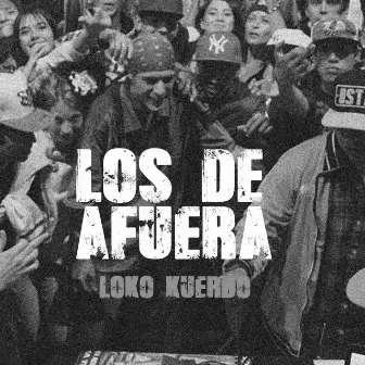 Los de Afuera by Loko Kuerdo