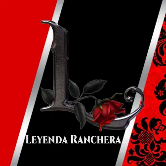 Leyenda Ranchera by La Leyenda Ranchera