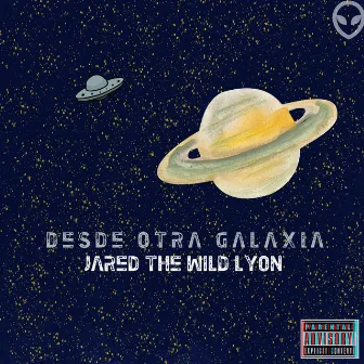 Desde Otra Galaxia by Jared the Wild Lyon