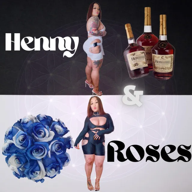 Henny & Roses