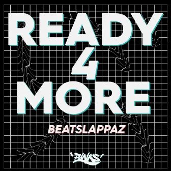 Ready 4 More by Beatslappaz