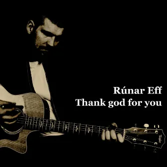 Thank God for You by Rúnar Eff