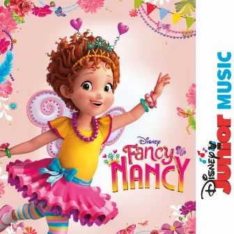 Disney Junior Music: Fancy Nancy by Fancy Nancy - Cast