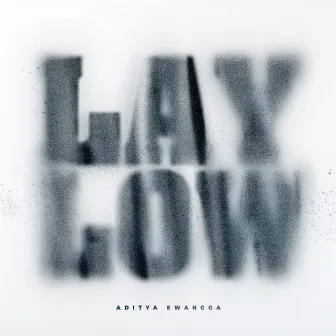 Lay Low by Aditya Ewangga