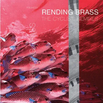 Rending Brass: The Cyclist Remixes by The Cyclist