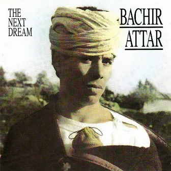 The Next Dream by Bachir Attar