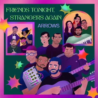 Friends Tonight, Strangers Again by Arrows