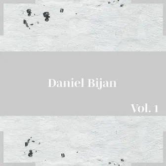 Daniel Bijan, Vol. 1 by Daniel Bijan