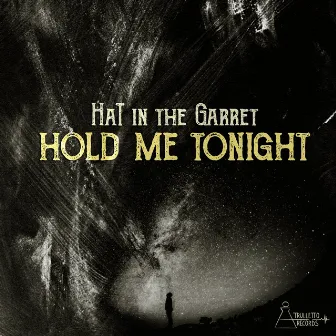 Hold Me Tonight by Hat in the Garret