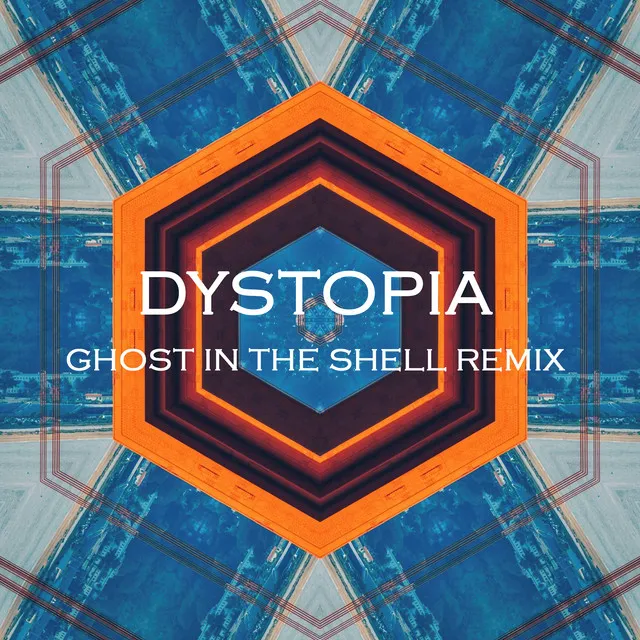 Dystopia (Ghost in the Shell Remix)