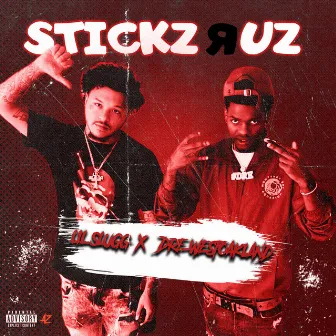 Stickz R Uz by Lil Slugg