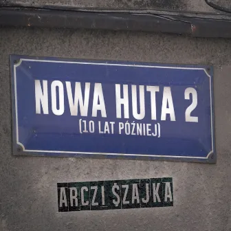 Nowa Huta 2 (10 lat później) by Arczi $zajka