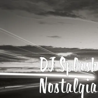 Nostalgia by DJ Splash