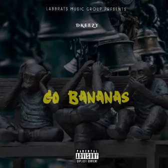 Go Bananas by Dkeezy