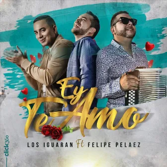 Ey Te Amo by Los Iguarán