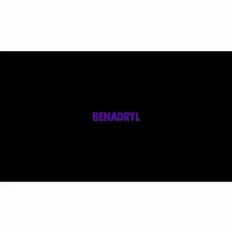 Benadryl by RTB Capo