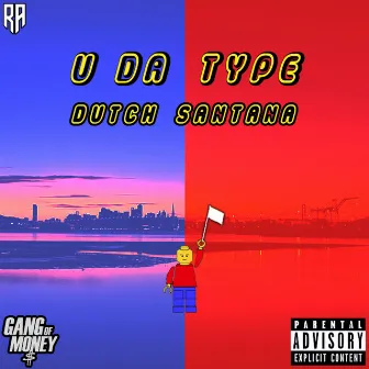 U da Type by Dutch Santana