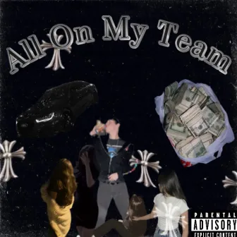 All on My Team by Gslime