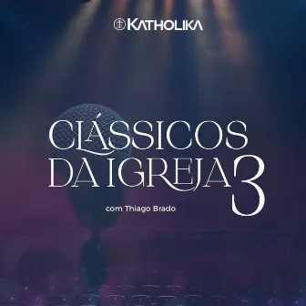 Clássicos da Igreja 3 by Katholika