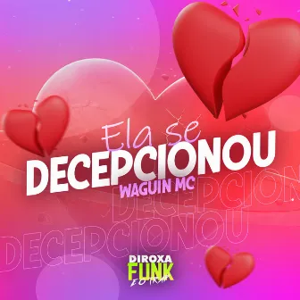 Ela Se Decepcionou by Waguin MC