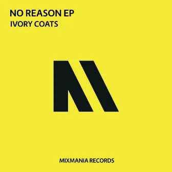 No Reason EP by Ivory Coats