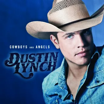 Cowboys and Angels (Acoustic Version) by Dustin Lynch