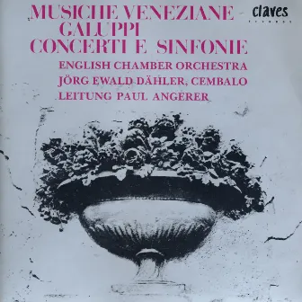 Musiche Veneziane: Galuppi Concerti e Sinfonie by Jörg Ewald Dähler