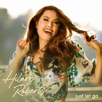 Just Let Go by Hilary Roberts