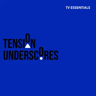 TV Essentials - Tension Underscores by Zinovia Arvanitidi