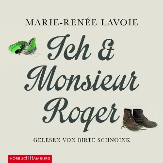 Ich und Monsieur Roger by Birte Schnöink