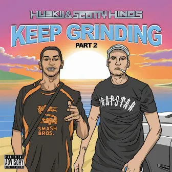 Keep Grinding, Pt2 by Scotty Hinds