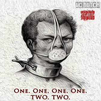 One. One. One. One. Two. Two. by AC Dutch