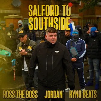 Salford to Southside by Ross The Boss o.v