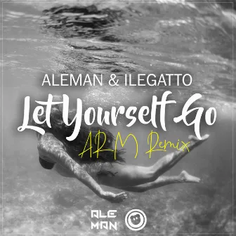 Let Yourself Go (ARM Remix) by Aleman