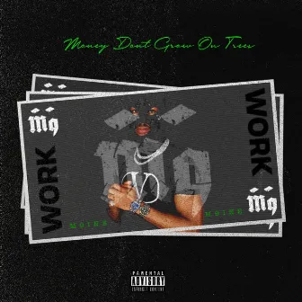 Work (Money Don't Grow on Trees) by M9ine