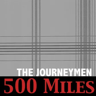 500 Miles by The Journeymen