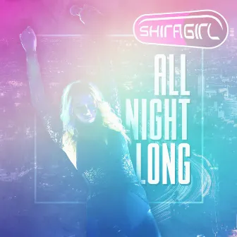 All Night Long by Shiragirl